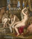 Image for Titian and the golden age of Venetian painting  : masterpieces from the National Galleries of Scotland