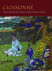 Image for Cloisonnâe  : Chinese enamels from the Ming and Qing dynasties