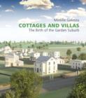 Image for Cottages and villas  : the birth of the garden suburb
