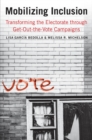 Image for Mobilizing inclusion: transforming the electorate through get-out-the-vote campaigns