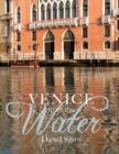 Image for Venice from the water  : navigating architecture and myth in an early modern city