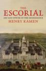 Image for The Escorial: art and power in the Renaissance