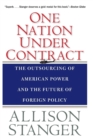 Image for One nation under contract  : the outsourcing of American power and the future of foreign policy