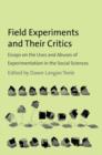 Image for Field experiments and their critics  : essays on the uses and abuses of experimentation in the social sciences