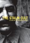 Image for The Stalin cult  : a study in the alchemy of power
