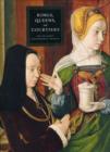 Image for Kings, queens, and courtiers  : art in early Renaissance France