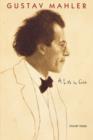 Image for Gustav Mahler : A Life in Crisis