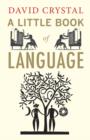 A little book of language by Crystal, David cover image