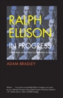 Image for Ralph Ellison in progress  : from Invisible man to Three days before the shooting--