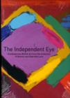 Image for The independent eye  : contemporary British art from the collection of Samuel and Gabrielle Lurie