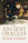 Image for The ancient oracles: making the Gods speak