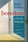 Image for Boredom: a lively history