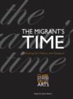 Image for The migrant&#39;s time: rethinking art history and diaspora
