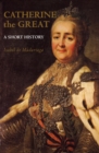 Image for Catherine the Great: a short history