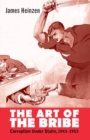 Image for The Art of the Bribe : Corruption Under Stalin, 1943-1953