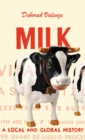 Image for Milk: a local and global history