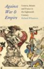 Image for Against war and empire  : Geneva, Britain, and France in the eighteenth century