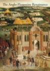 Image for The Anglo-Florentine Renaissance  : art for the early Tudors