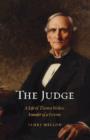 Image for The judge: a life of Thomas Mellon, founder of a fortune