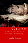 Image for Witch craze: terror and fantasy in baroque Germany