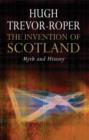 Image for The invention of Scotland: myth and history
