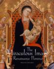 Image for The miraculous image in Renaissance Florence