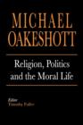 Image for Religion, Politics, and the Moral Life