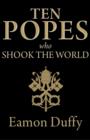 Image for Ten popes who shook the world