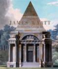 Image for James Wyatt, 1746-1813  : architect to George III