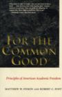 Image for For the common good  : principles of American academic freedom