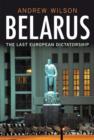 Image for Belarus: the last dictatorship in Europe