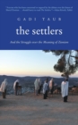 Image for The settlers and the struggle over the meaning of Zionism