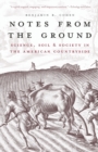 Image for Notes from the ground  : science, soil, &amp; society in the American countryside