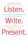 Image for Listen, write, present: the elements for communicating science and technology