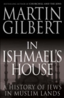 Image for In Ishmael&#39;s house  : a history of Jews in Muslim lands