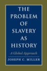 Image for The problem of slavery as history: a global approach