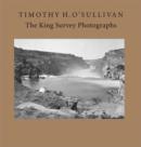 Image for Timothy H. O&#39;Sullivan  : the King Survey photographs