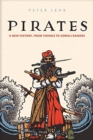 Image for Pirates  : a new history, from Vikings to Somali raiders