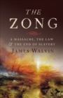 Image for The Zong: a massacre, the law and the end of slavery