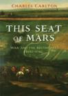 Image for This seat of Mars: war and the British Isles, 1485-1746