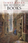 Image for The Business of Books : Booksellers and the English Book Trade 1450-1850