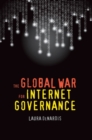 Image for The global war for internet governance