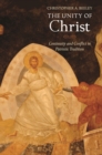 Image for The unity of Christ: continuity and conflict in patristic tradition