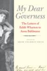 Image for My dear governess: the letters of Edith Wharton to Anna Bahlmann