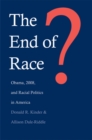 Image for The end of race?: Obama, 2008, and racial politics in America