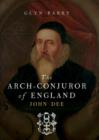 Image for The arch conjuror: John Dee