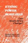 Image for Ethnic Power Mobilized : Can South Africa Change?