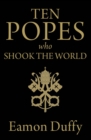 Image for Ten popes who shook the world