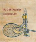 Image for The gift tradition in Islamic art