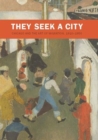 Image for They seek a city  : Chicago and the art of migration, 1910-1950